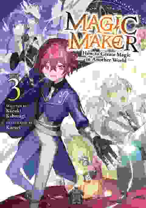 Magic Maker: How To Create Magic In Another World Light Novel vol 3