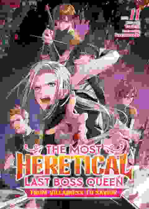 The Most Heretical Last Boss Queen: From Villainess To Savior Light Novel vol 11