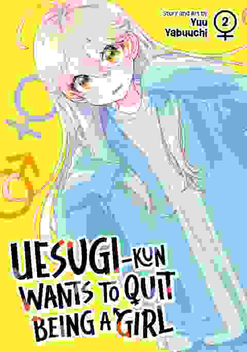 Uesugi-Kun Wants To Quit Being A Girl vol 2