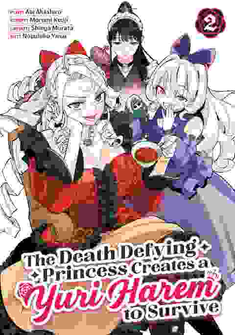 The Death Defying Princess Creates A Yuri Harem To Survive vol 2