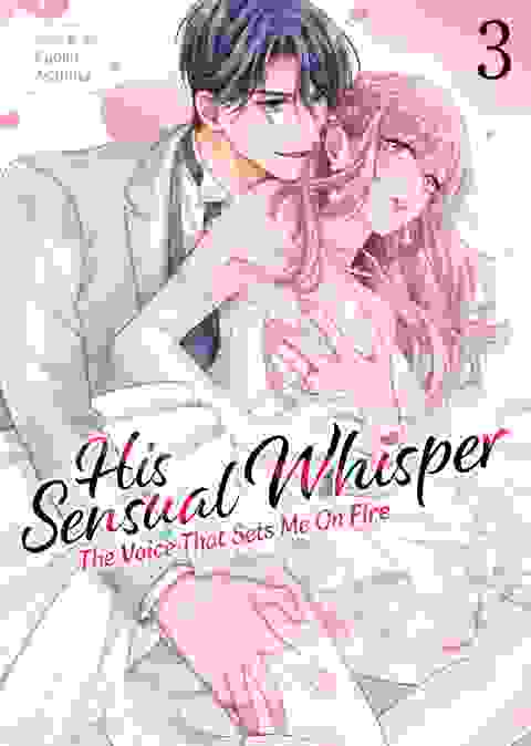 His Sensual Whisper The Voice That Sets Me On Fire vol 3
