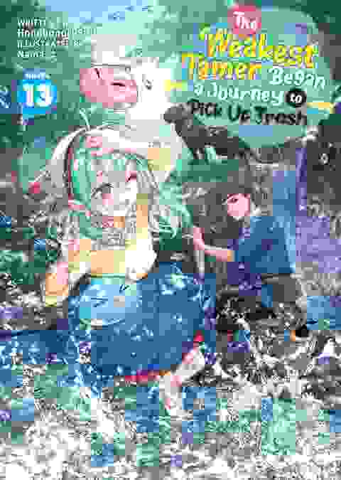 The Weakest Tamer Began A Journey To Pick Up Trash Light Novel vol 13
