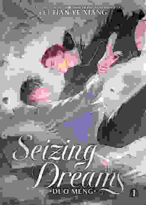 Seizing Dreams: Duo Meng Novel vol 1