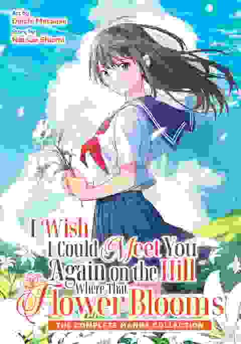 I Wish I Could Meet You Again On The Hill Where That Flower Blooms Manga Omnibus