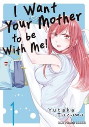 I Want Your Mother To Be With Me vol 1