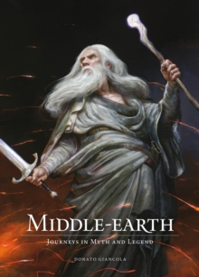 Middle-Earth: Journeys In Myth And Legend h/c