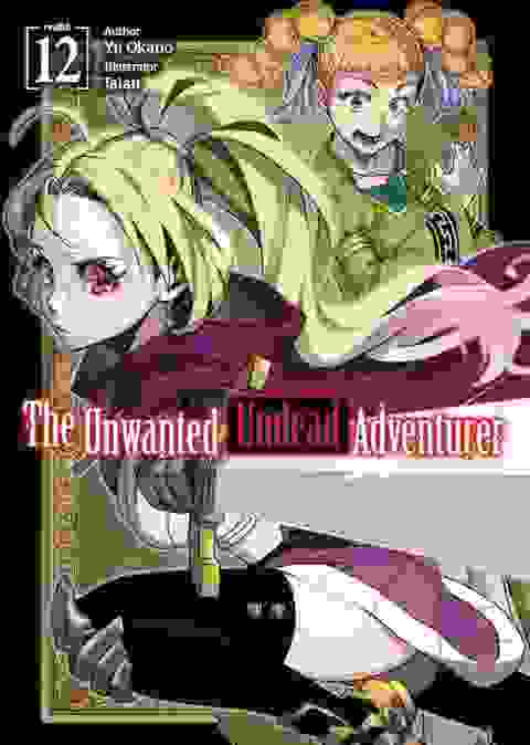 Unwanted Undead Adventurer vol 12