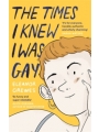 The Times I Knew I Was Gay