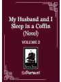 My Husband And I Sleep In A Coffin Novel Vol 02