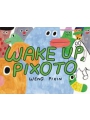 Wake Up Pixoto s/c