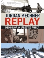 Replay: Memoir Of An Uprooted Family h/c