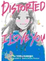 Distorted I Love You Novel