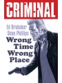 Criminal vol 7: Wrong Place, Wrong Time s/c (2025 Edition)