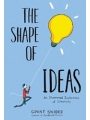 The Shape Of Ideas: An Illustrated Exploration Of Creativity