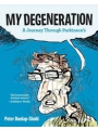 My Degeneration Journey Through Parkinsons s/c