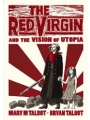 The Red Virgin And The Vision Of Utopia h/c