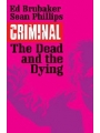 Criminal vol 3: The Dead And The Dying s/c