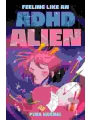 Feeling Like An Adhd Alien A Graphic Novel