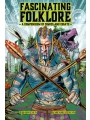 Fascinating Folklore: A Compendium Of Comics And Essays h/c
