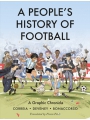A People's History Of Football: A Graphic Chronicle s/c