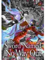 The Sword Named No Way Out: Jian Ming Bu Nai He Novel vol 1