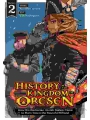 History Of The Kingdom Of Orcsen: How The Barbarian Orcish Nation Came To Burn Down The Peaceful Elfland vol 2