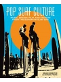 Pop Surf Culture h/c Music Design Film And Fashion From The Bohemian Surf Era