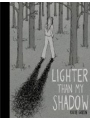 Lighter Than My Shadow s/c