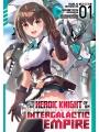 I'm The Heroic Knight Of An Intergalactic Empire! vol 1