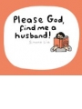 Please God, Find Me A Husband! h/c