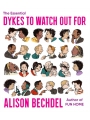 Essential Dykes To Watch Out For s/c