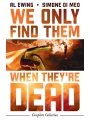 We Only Find Them When They're Dead Complete Collection
