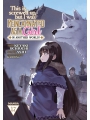 This Is Screwed Up, But I Was Reincarnated As A Girl In Another World! vol 17