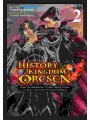 History Of The Kingdom Of Orcsen: How The Barbarian Orcish Nation Came To Burn Down The Peaceful Elfland Light Novel vol 2