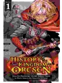 History Of The Kingdom Of Orcsen: How The Barbarian Orcish Nation Came To Burn Down The Peaceful Elfland vol 1