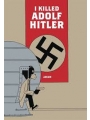 I Killed Adolf Hitler