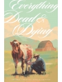 Everything Dead & Dying s/c
