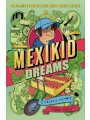Mexikid Dreams: A Graphic Memoir s/c