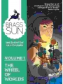 Brass Sun Vol. 1 The Wheel Of Worlds Sc