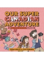Our Super Canadian Adventure h/c