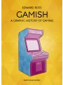 Gamish: A Graphic History Of Gaming h/c