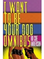 I Want To Be Your Dog Omnibus h/c